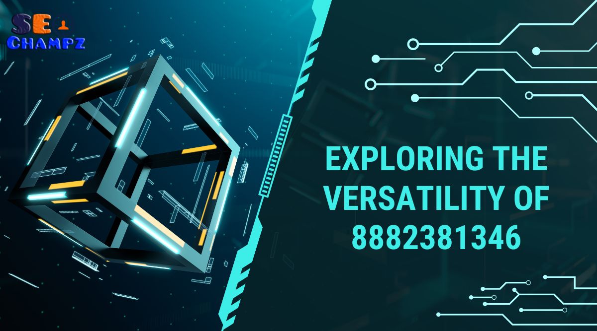 Exploring the Versatility of 8882381346: A Comprehensive Overview