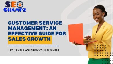 Customer Service Management: An Effective Guide for Sales Growth